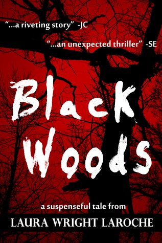 Black Woods by Laura Wright LaRoche